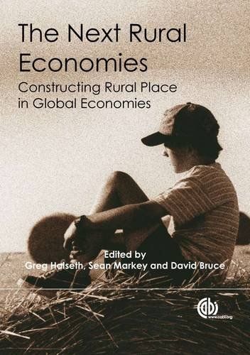 The Next Rural Economies: Constructing Rural Place in Global Economies