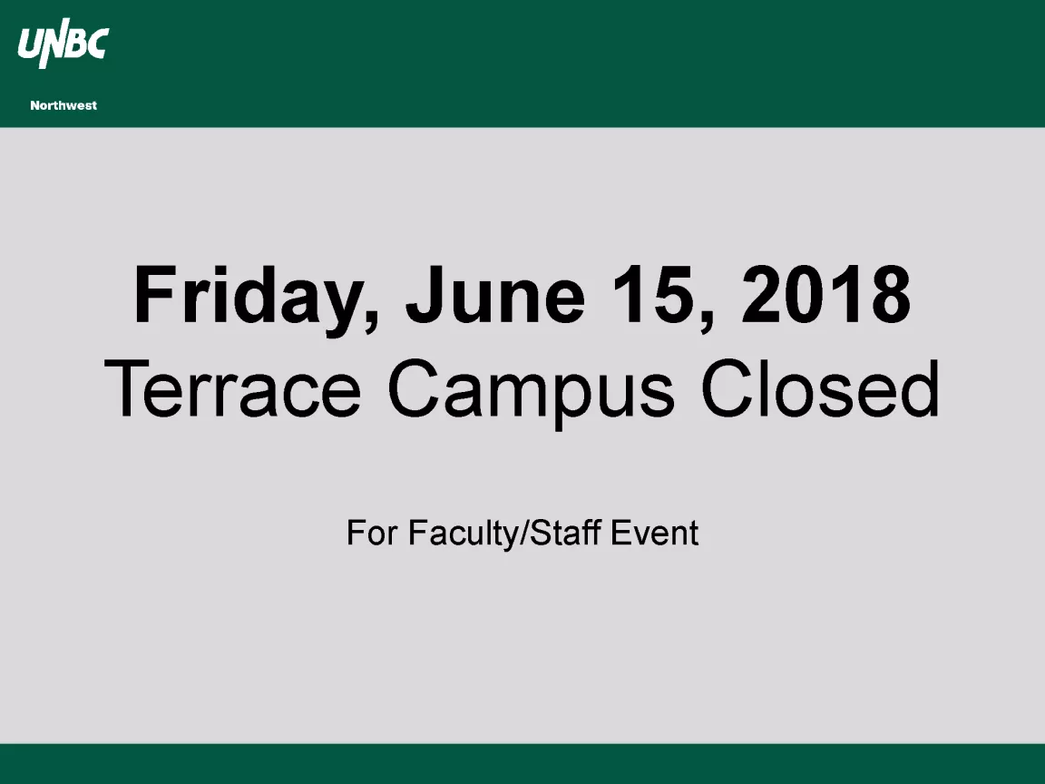 UNBC Terrace Campus Closure - June 15, 2018