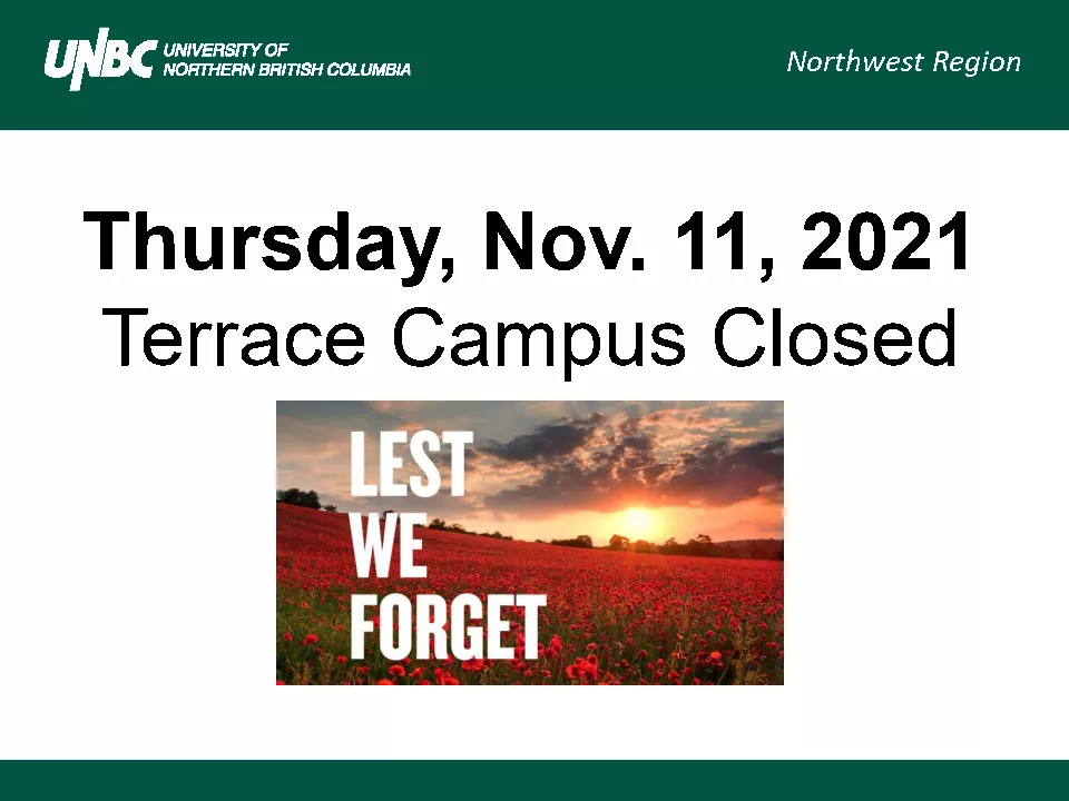 UNBC Northwest: Closed on November 11, 2021