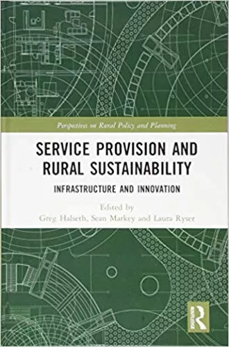 Service Provision And Rural Sustainability: Infrastructure and Innovation