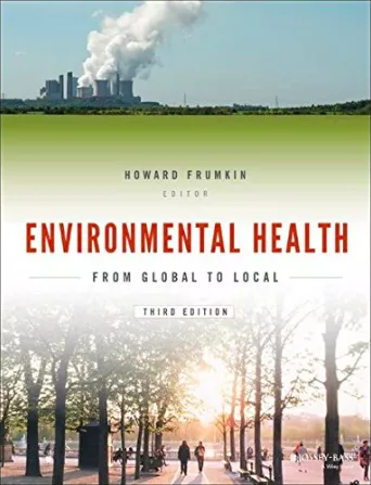 Environmental Health: From Global to Local, 3rd edition.